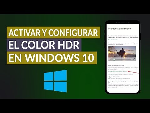 Cómo Activar y Configurar el Color HDR en Windows 10 de Manera Sencilla