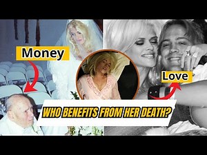 What Happened to Anna Nicole Smith's death? Love or Money?
