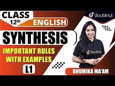 Class 12 English | Synthesis | Synthesis Important Rules with Examples | English Grammar