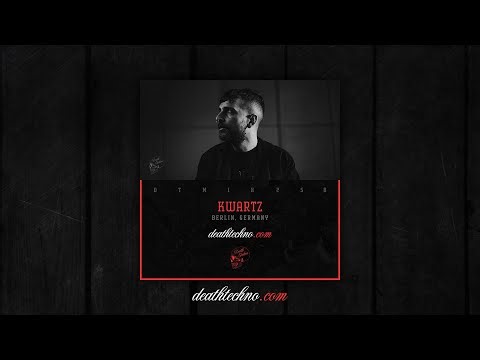 Death Techno - DTMIX258 - Kwartz [Berlin, GERMANY]