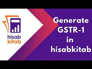 How to Generate GSTR-1 from hisabkitab | GST Filing Made Super Easy!