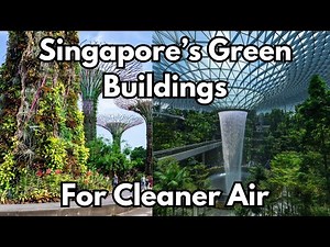 Singapore's Green Buildings Revolution