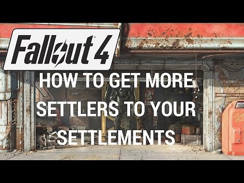 Fallout 4 - How To Get More Settlers To Your Settlements