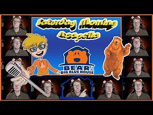Bear in the Big Blue House Theme - Saturday Morning Acapella