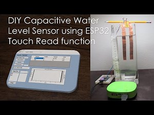 DIY Capacitive Water Level Sensor using ESP32 Touch Read function