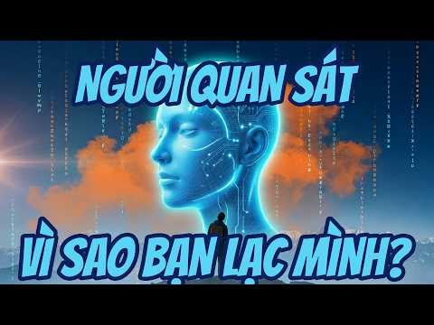 Người Quan Sát – Cú Lừa Dopamine Khiến Bạn Lạc Mình | Cơ Học Lượng Tử