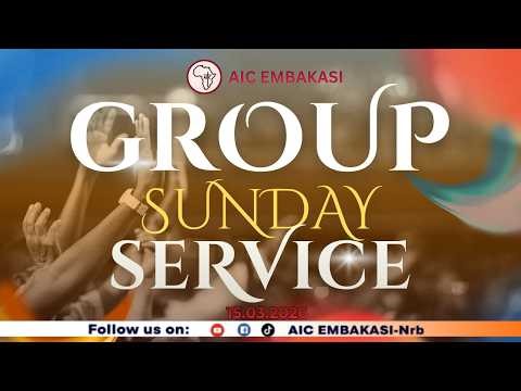 AIC EMBAKASI GROUP SUNDAY SERVICE 15/03/2026
