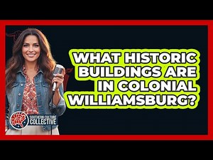 What Historic Buildings Are In Colonial Williamsburg?