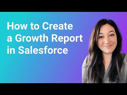 How to Create a Growth Report in Salesforce Lightning