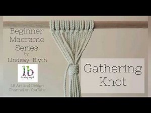 How to do a Gathering Knot - Beginner Macrame Tutorial