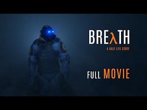 Breath: a Half Life story - Full Movie [S2FM] | ENG SUB
