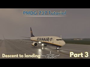 PMDG 737 Tutorial Series | Part 3: Descent to Landing | Microsoft Flight Simulator
