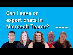 #M365AMA Can I save or export chats in Microsoft Teams?