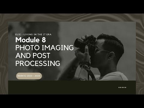 ELIE - Module 8 Photo Imaging and Post Processing - BSHM 1C 2023-2024