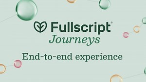 Fullscript Journeys End-to-end Experience | Will M.