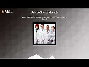 #004 - Leaking After Prostate Surgery? How ProACT Puts You Back in Control