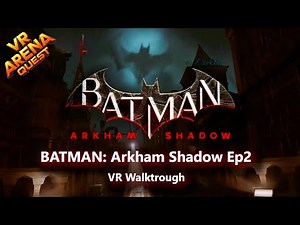 Batman: Arkham Shadow, VR gaming, Walkthrough on Quest 3 / Part2