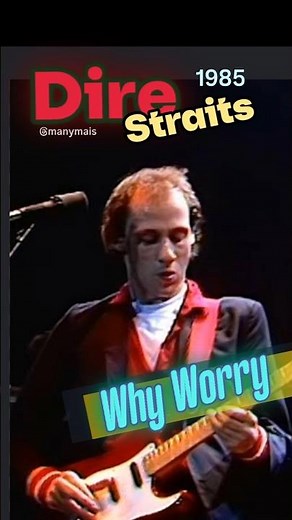 DIRE STRAITS- "Why Worry" (Brothers in Arms - 1985)