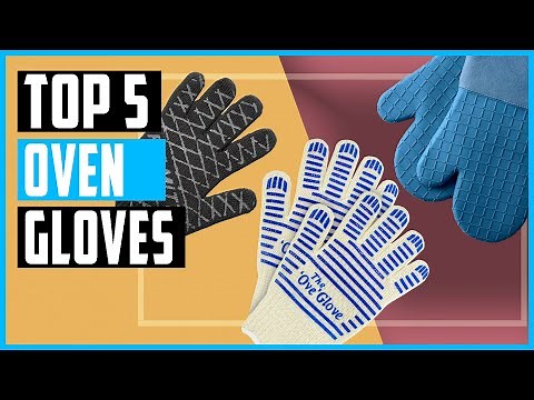 Best Oven Gloves 2023 | Top 5 Oven Gloves Review