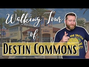Take a Tour - So MUCH to do at Destin Commons in Destin Florida