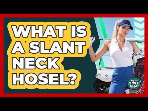 What Is a Slant Neck Hosel?