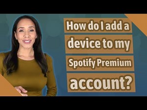 How do I add a device to my Spotify Premium account?