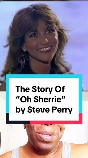 The Story of 'Oh Sherrie' by Steve Perry