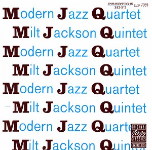 Modern Jazz Quartet / Milt Jackson Quintet - MJQ