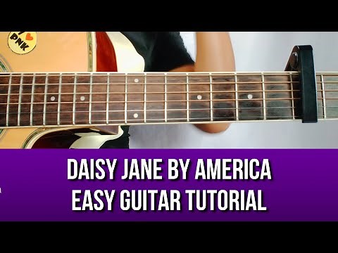 DAISY JANE BY AMERICA EASY GUITAR TUTORIAL BY PARENG MIKE