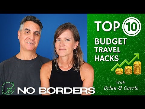 Unlock The Ultimate Travel Savings: Top 10 Budget Travel Hacks To Explore The World For Less!