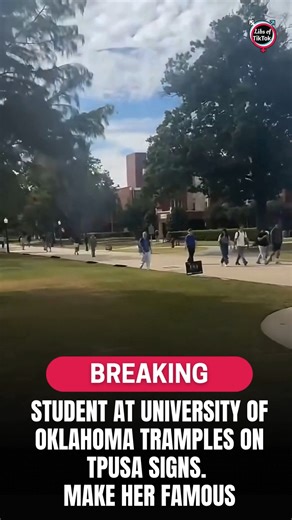 Student at University of Oklahoma tramples on TPUSA signs MAKE HER FAMOUS Cc @uofoklahoma | Libs of Tik Tok