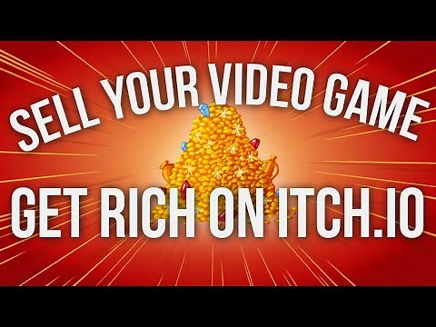 Get rich on itch.io - Sell your video game and make at least 10000000000$