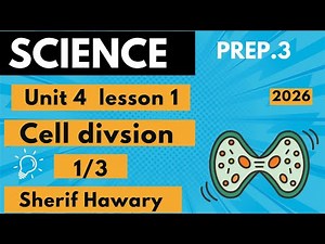 Science_ Unit 4 Lesson 1| Cell division |Prep.3 - Part 1/3 _1st Term