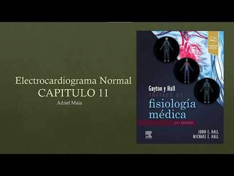 FISIOLOGÍA MÉDICA CAP. 11 - Electrocardiograma normal