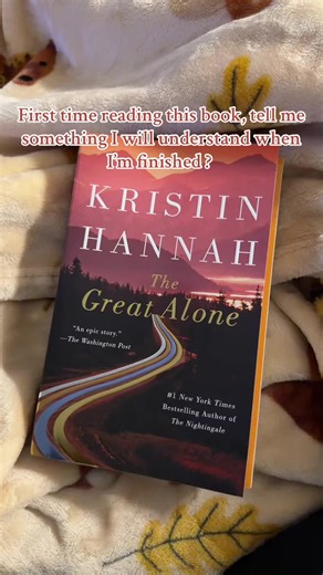 Understanding 'The Great Alone' by Kristin Hannah