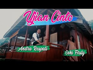 Andra Respati Feat Ovhi Firsty - Ujian Cinto (Official Music Video) Lagu Minang Terbaru 2019