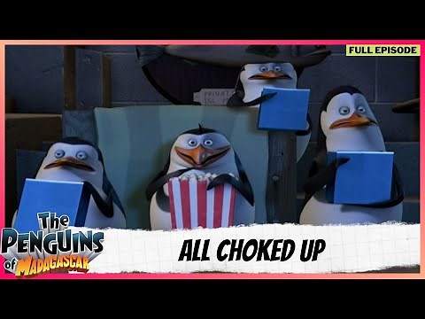 The Penguins of Madagascar | Full Episode | All Choked Up