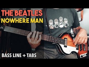 The Beatles - Nowhere Man /// BASS LINE [Play Along Tabs]