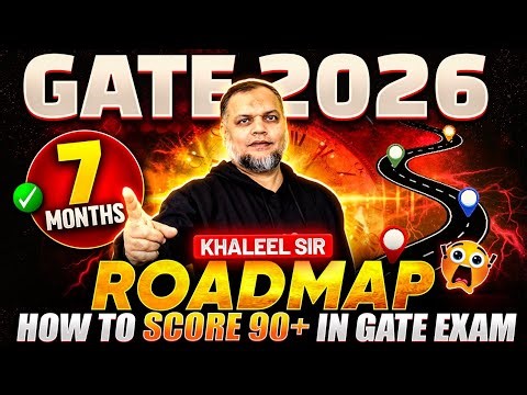 GATE 2026 | 7 Months Roadmap | How To Score 90+ In GATE Exam