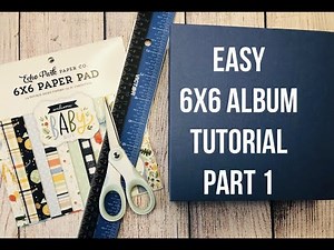 Easy 6x6 Mini Album Using Scraps - Tutorial Part 1