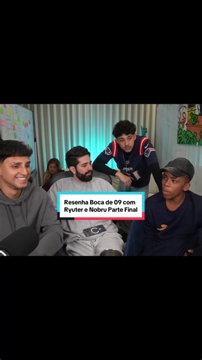 Resenha Boca de 09 com Nobru e Ryuter - Parte Final