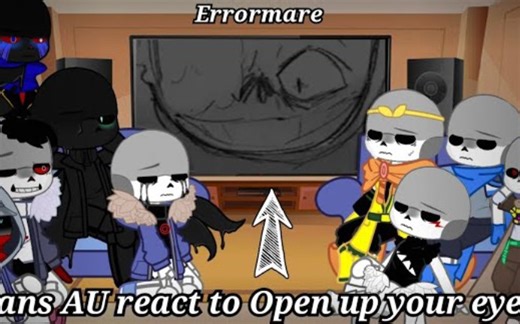 Sans AU react to Dreamtale - Open up your eyes • Errormare (⚠️ My AU ⚠️)