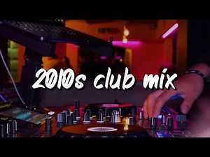 2010s club mix ~nostalgia party vibes playlist