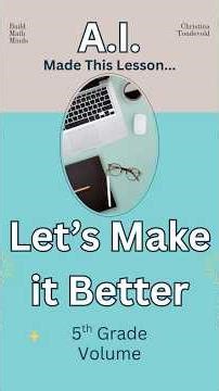 A.I. Made This Lesson, Let's Make it Better - 5th grade Volume #mathlessons