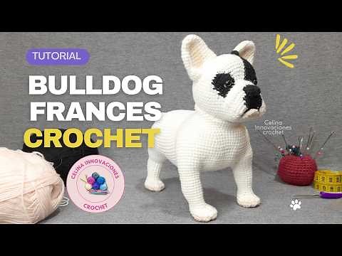 French bulldog crochet puppy amigurumi TUTORIAL by Celina innovations crochet