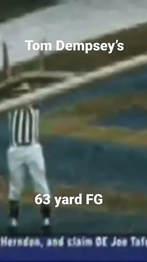 Remembering Tom Dempsey’s 63-yard record-breaking field goal for the New Orleans Saints.