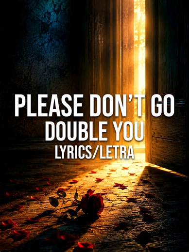 Double You - Please Don't Go (Letra) #doubleyou #pleasedontgo #letrasdecanciones #lyrics #90s