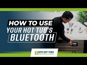 How to Set Up Bluetooth on Your Spa | Epic Hot Tubs & Swim Spas