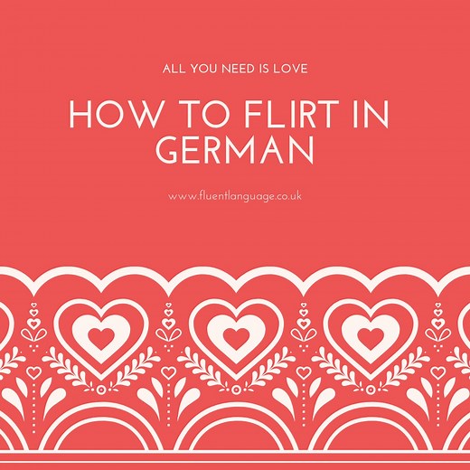 How to Flirt in German (Plus: A bit of German Romance) by Fluent Language