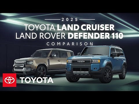 2025 Toyota Land Cruiser vs 2025 Land Rover Defender 110 | Toyota